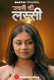 Jawani ki Lassi (E01) Saathi Hot Web Series (2025)