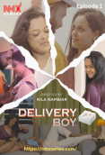 Delivery Boy (E01) NMX Hot Web Series
