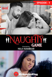 Naughty Game (E01) NMX Hot Web Series (2025)