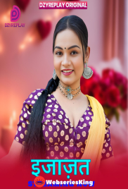Ijazat (E01) Dzyreplay Hot Web Series (2026)