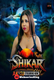 Shikar (E01-E05) Akku Hot Web Series (2026)