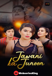 Jawani Ka Junoon (E01-E03) Akku Hot Web Series (2026)