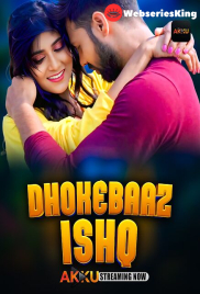 Dhokebaaz Ishq (E01-E02) Akku Hot Web Series (2026)