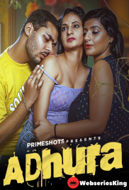 Adhura (E02) PrimeShots Hot Web Series (2024)
