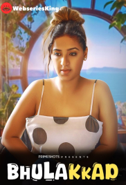 Bhullakkad (E01) PrimeShots Hot Web Series (2024)