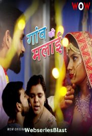 Gaon Ki Malai (E01-E02) WoW Hot Web Series (2023)