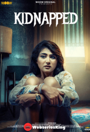 Kidnapped Complete WOOW Hot Web Series (2024)