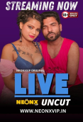Live NeonX Uncut Short Film