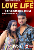 Love Life NeonX Uncut Short Film