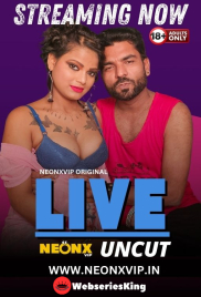 Live NeonX Uncut Short Film (2024)