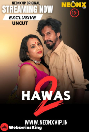 Hawas 2 NeonX Uncut Short Film (2025)