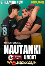 Nautanki NeonX Uncut Short Film (2025)