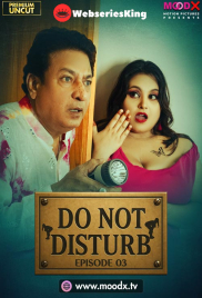 Do Not Disturb (E03) MoodX Hot Web Series (2025)