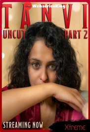 Tanvi Uncut Part 2 Xtreme Uncut Short Film (2025)