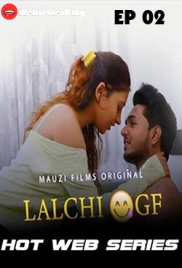 Lalchi Gf (E02) MauziFilms Hot Web Series (2025)