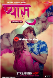 Pyas (E01) Uncutplus Uncut Web Series (2025)