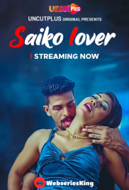Saiko Lover Uncutplus Uncut Short Film (2025)