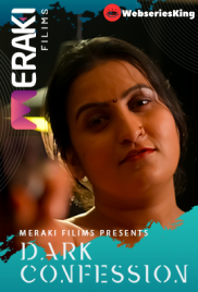 Dark Conffession MerakiFilims Hot Short Film (2025)