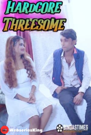 Hardcore Threesome BindasTimes Uncut Short Film (2025)