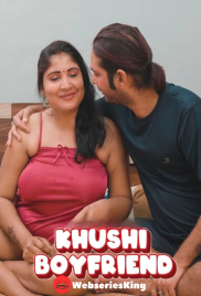 Khushi Boyfriend UnRated Uncut Short Film (2026)