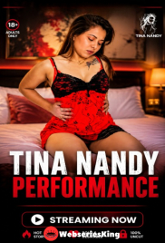 Tina Nandy Performance UnRated Uncut Short Film (2026)