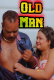 Old Man UnRated Uncut Short Film