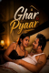 Ghar Pyaar UnRated Uncut Short Film