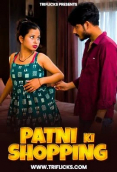 Patni Ka Shopping Triflicks Hot Short Film