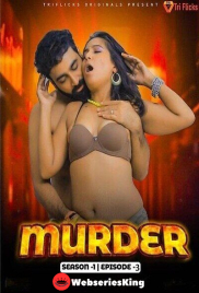 Murder (E03) Triflicks Hot Web Series (2024)