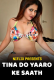 Tina Do Yaaro Ke Saath NiFlix Uncut Short Film