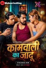 Kamwali Ka Jadoo XPrime Uncut Short Film (2026)
