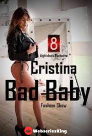 Cristina Bad Baby EightShots Uncut Web Series (2025)