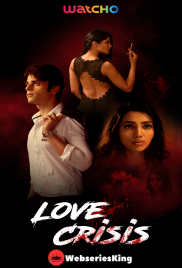 Love Crisis Complete Watcho Hot Web Series (2025)
