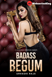 Badass Begum Complete Hungama Hot Web Series (2025)