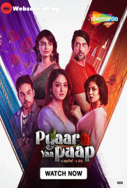 Pyaar Yaa Paap Complete Shemaroome Hot Web Series (2025)