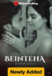 Beinteha Ek Anokhi Dastaan Shemaroome Hot Web Series (2026)