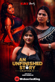 An Unfinished Story Chapter 2 Complete Klikk Hot Web Series (2026)
