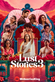 Lust Stories 3 NetFlix Full Hot Movie (2026)